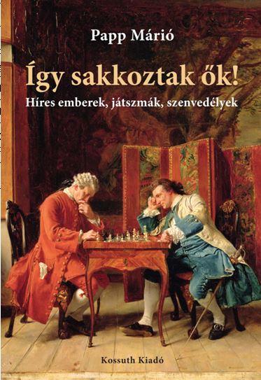 Így Sakkoztak Ők!