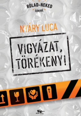 Vigyázat, Törékeny!