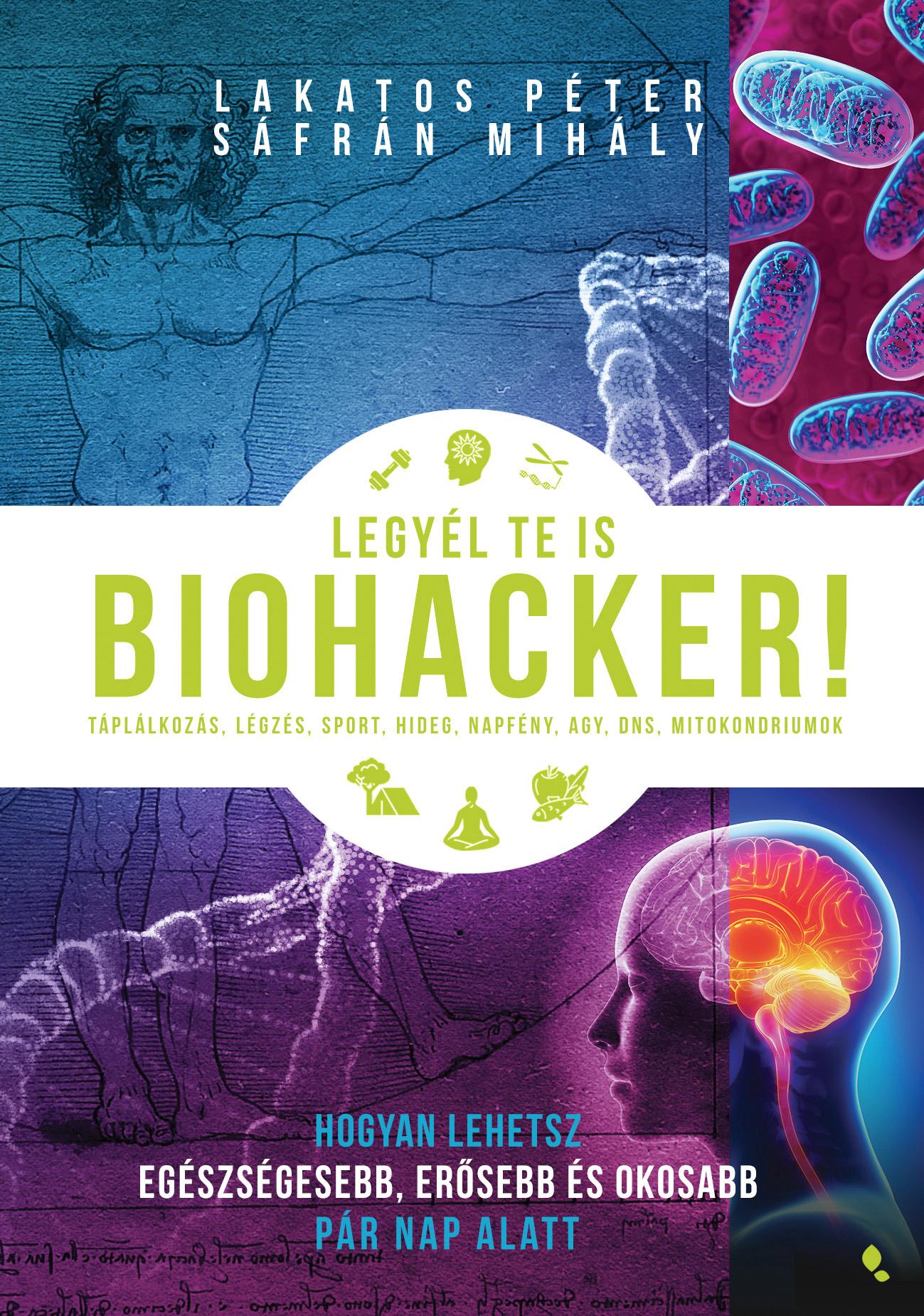 Legyél Te Is Biohacker!