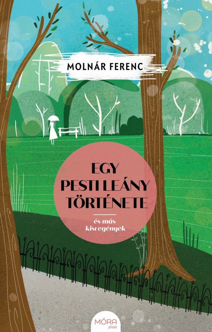 Egy Pesti Leány Története - És Más Kisregények