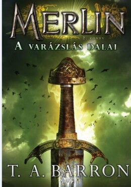 A Varázslás Dalai - Merlin 2. Könyv