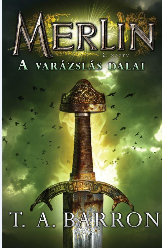 A Varázslás Dalai - Merlin 2. Könyv