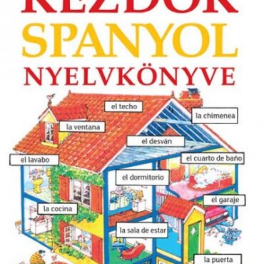 Kezdők Spanyol Nyelvkönyve - Letölthető Hanganyaggal