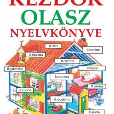 Kezdők Olasz Nyelvkönyve - Letölthető Hanganyaggal