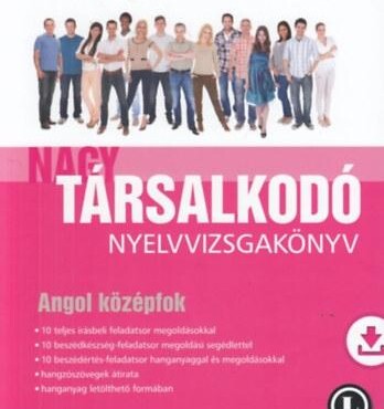 Nagy Társalkodó Nyelvvizsgakönyv - Angol Középfok(B2)