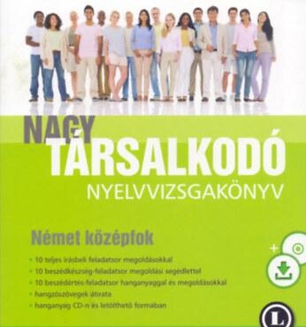Nagy Társalkodó Nyelvvizsgakönyv - Német Középfok