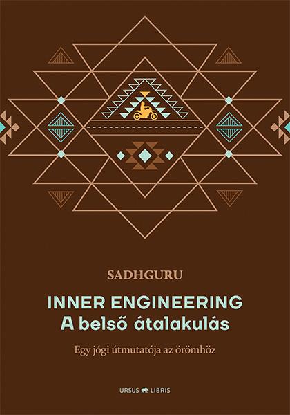 Inner Engineering - A Belső Átalakulás - Egy Jógi Útmutatója Az Örömhöz