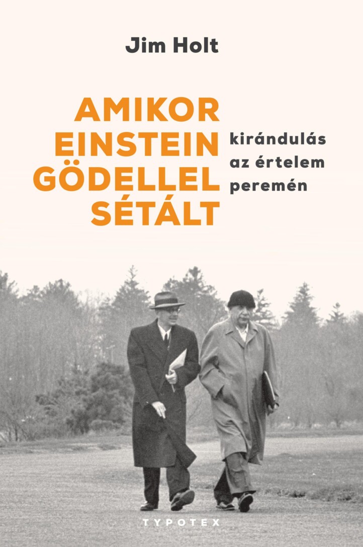 Amikor Einstein Gödellel Sétált - Kirándulás Az Értelem Peremén