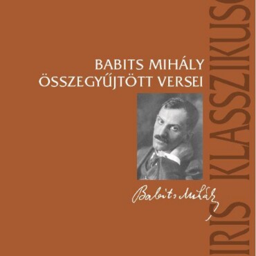 Babits Mihály Összegyűjtött Versei (Negyedik, Javított Kiadás)