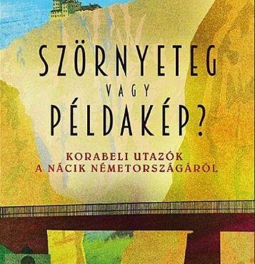 Szörnyeteg Vagy Példakép? Korabeli Utazók A Nácik Németországáról