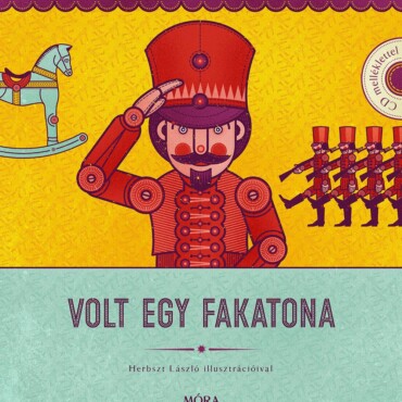 Volt Egy Fakatona - Kaláka Zenéskönyv Cd-Melléklettel