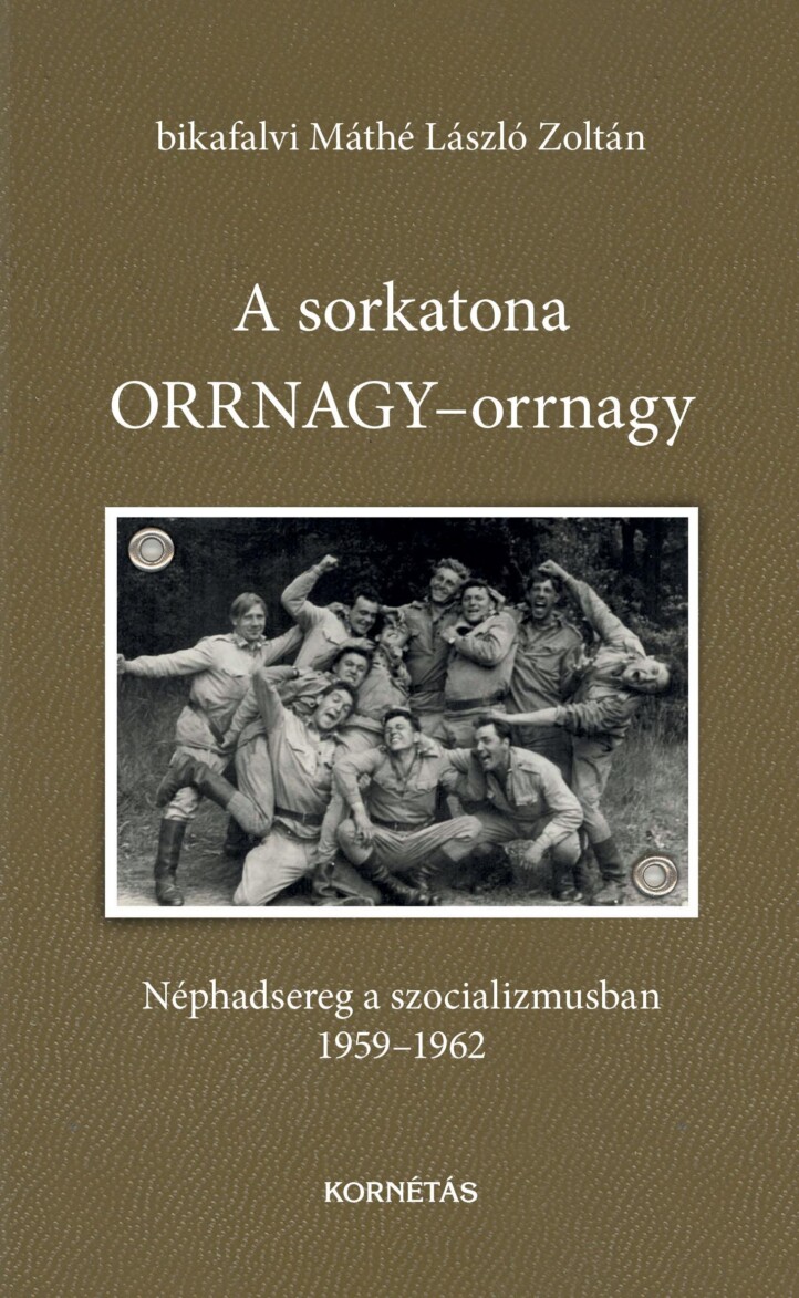 A Sorkatona Orrnagy-Orrnagy - Néphadsereg A Szocializmusban 1959-1962