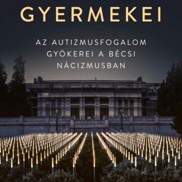 Asperger Gyermekei - Az Autizmusfogalom Gyökerei A Bécsi Nácizmusban