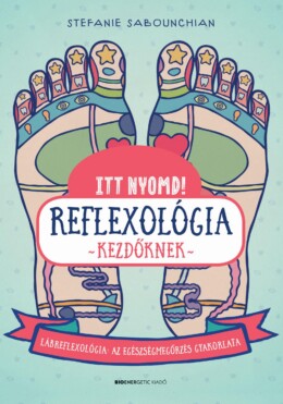 Itt Nyomd! - Reflexológia Kezdőknek