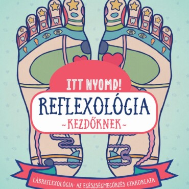 Itt Nyomd! - Reflexológia Kezdőknek