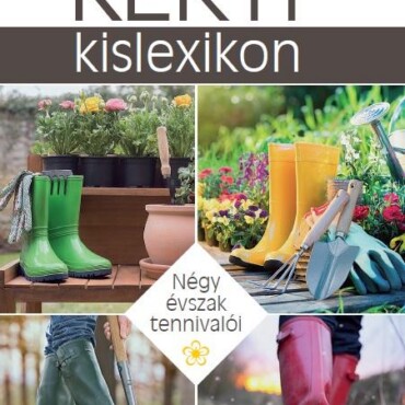 Kerti Kislexikon - Négy Évszak Tennivalói