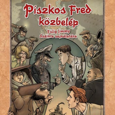 Piszkos Fred Közbelép Fülig Jimmy Őszinte Sajnálatára - Színes Képregény