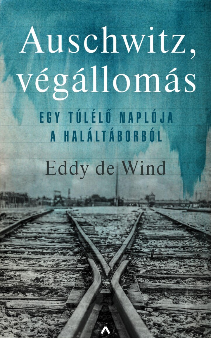 Auschwitz, Végállomás - Egy Túlélő Naplója A Haláltáborból