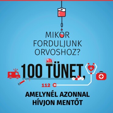 Mikor Forduljunk Orvoshoz? 100 Tünet, Amelynél Azonnal Hívjon Mentőt