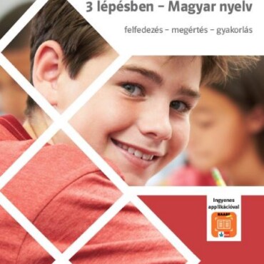Út A Középiskolába 3 Lépésben - Magyar Nyelv + Applikáció
