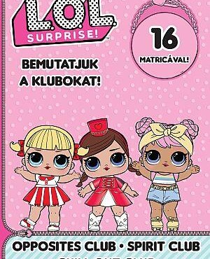 L.o.l. Surprise! - Bemutatjuk A Klubokat! - Opposites Club-Spirit Club Chill Out