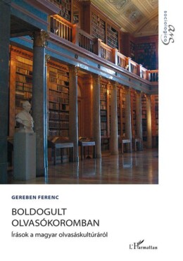 Boldogult Olvasókoromban - Írások A Magyar Olvasáskultúráról