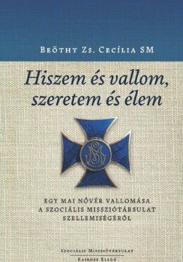 Hiszem És Vallom, Szeretem És Élem