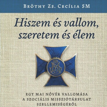 Hiszem És Vallom, Szeretem És Élem