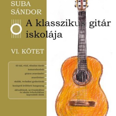 A Klasszikus Gitár Iskolája Vi. - Kötet