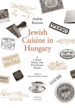 Jewish Cuisine In Hungary - (A Magyar Zsidó Konyha)
