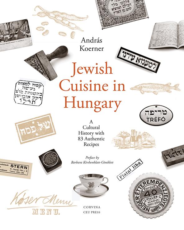 Jewish Cuisine In Hungary - (A Magyar Zsidó Konyha)
