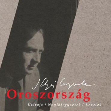 Oroszország - Útirajz, Naplójegyzetek, Levelek