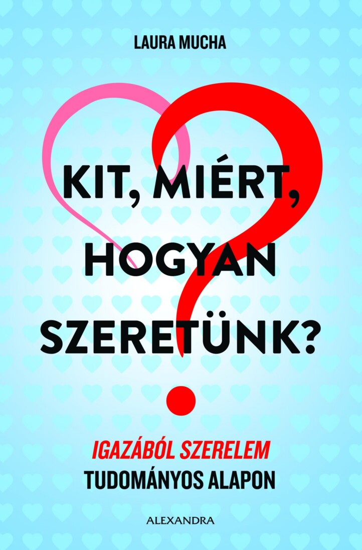 Kit, Miért, Hogyan Szeretünk?