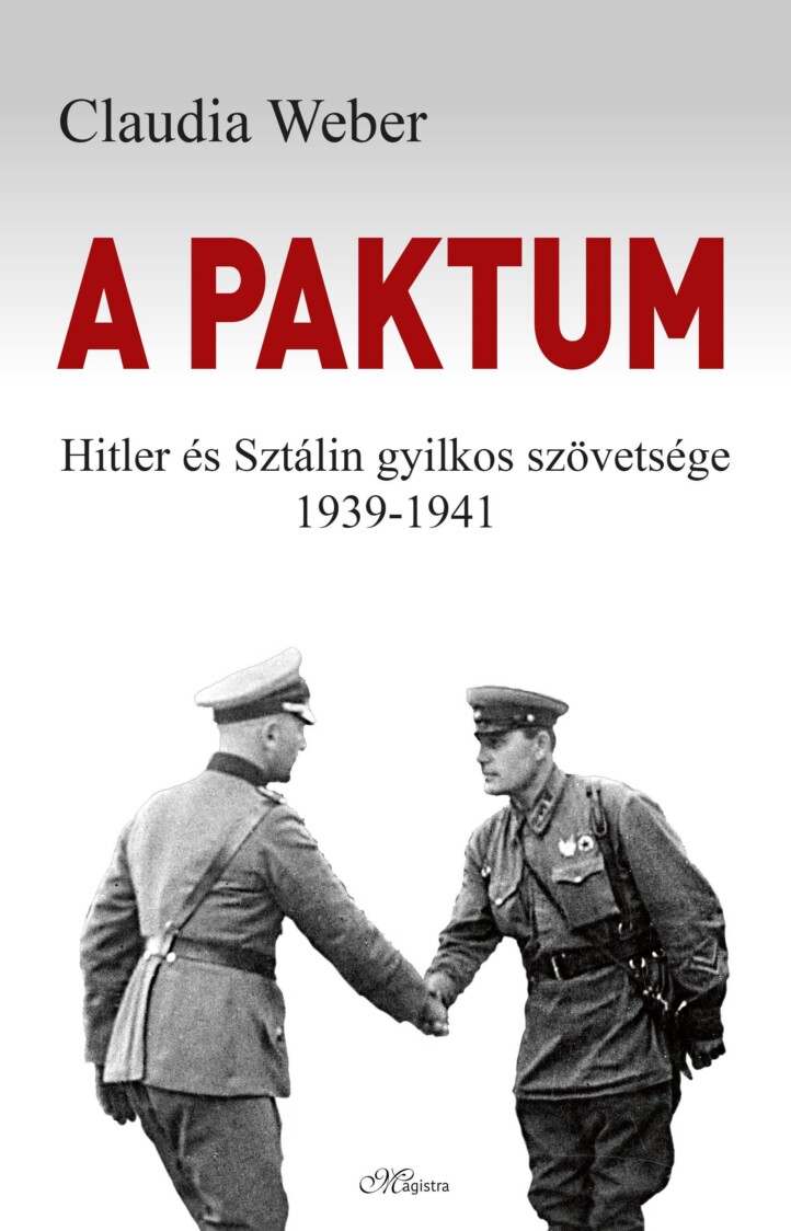 A Paktum - Hitler És Sztálin Gyilkos Szövetsége 1939-1941