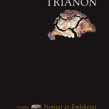 Trianon - Nemzet És Emlékezet
