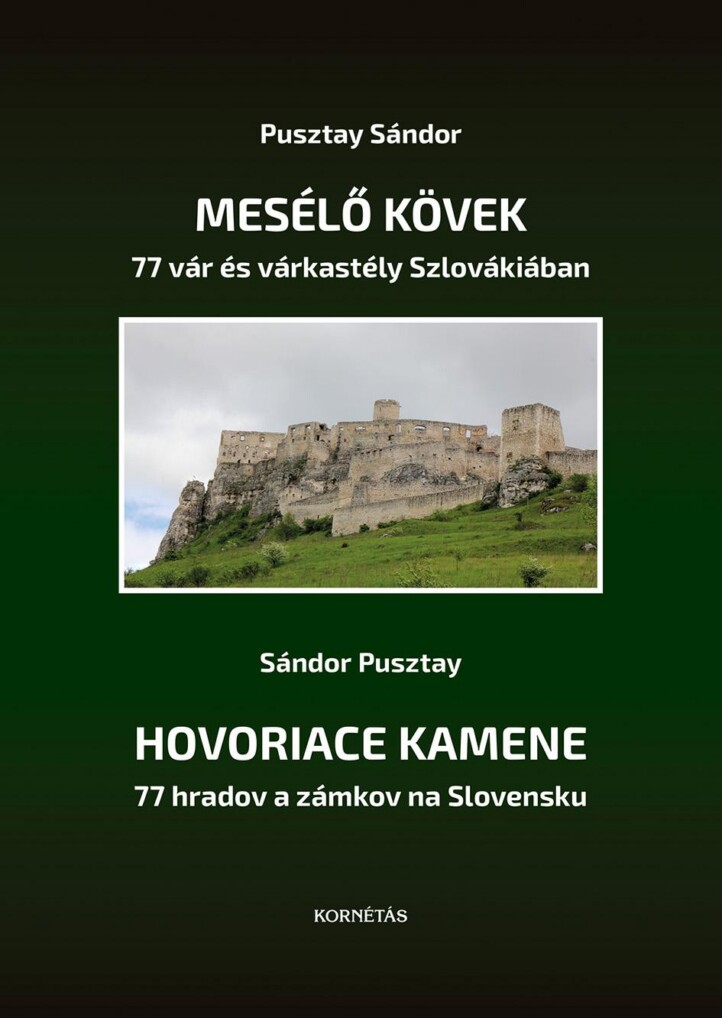 Mesélő Kövek - 77 Vár És Várkastély Szlovákiában