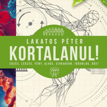 Kortalanul! - Állítsd Meg Az Öregedést-Életmóddal, Edzéssel, Étkezéssel