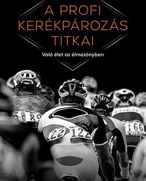 A Profi Kerékpározás Titkai - Való Élet Az Élmezőnyben (The Secret Cyclist)