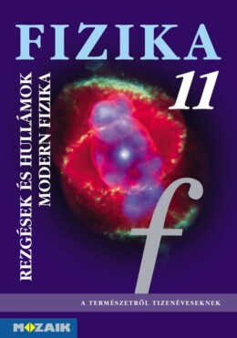 Fizika 11. - Rezgések És Hullámok, Modern Fizika Tk.