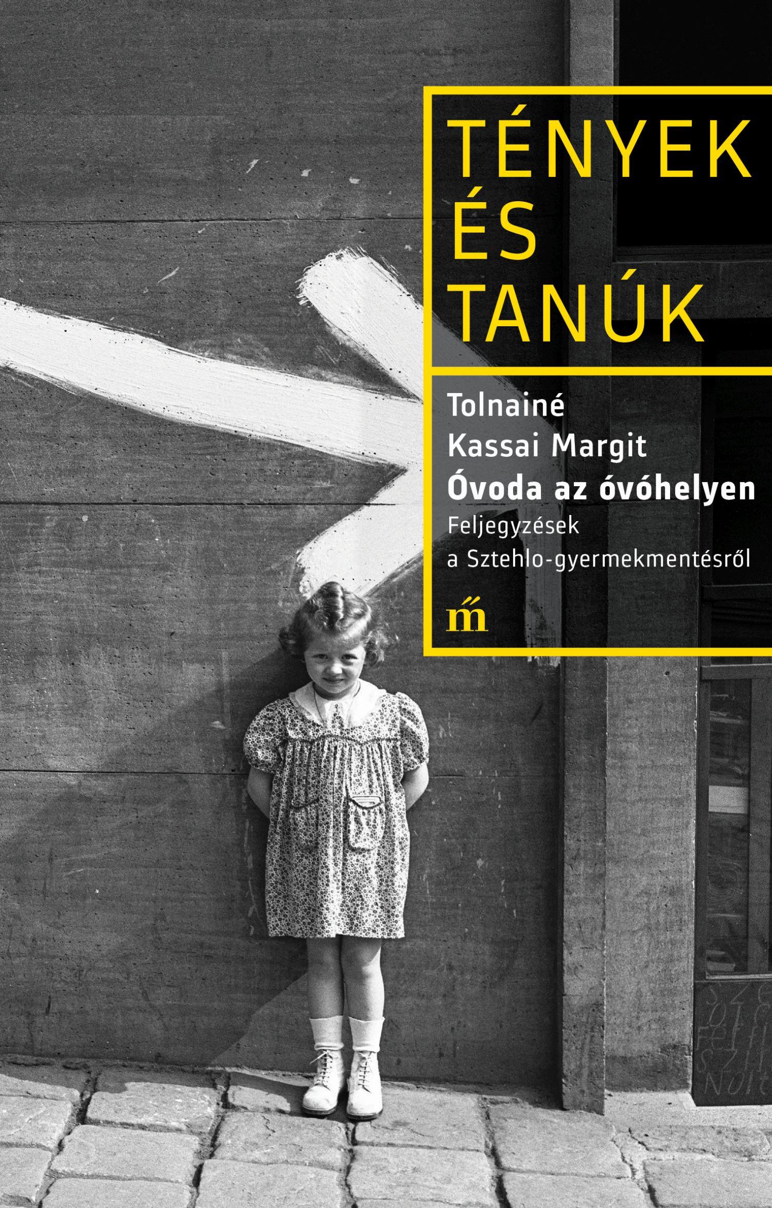 Óvoda Az Óvóhelyen - Feljegyzések A Sztehlo-Gyermekmentésről