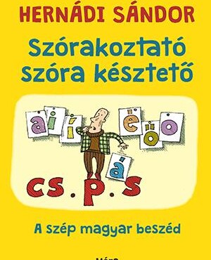 Szórakoztató Szóra Késztető - A Szép Magyar Beszéd