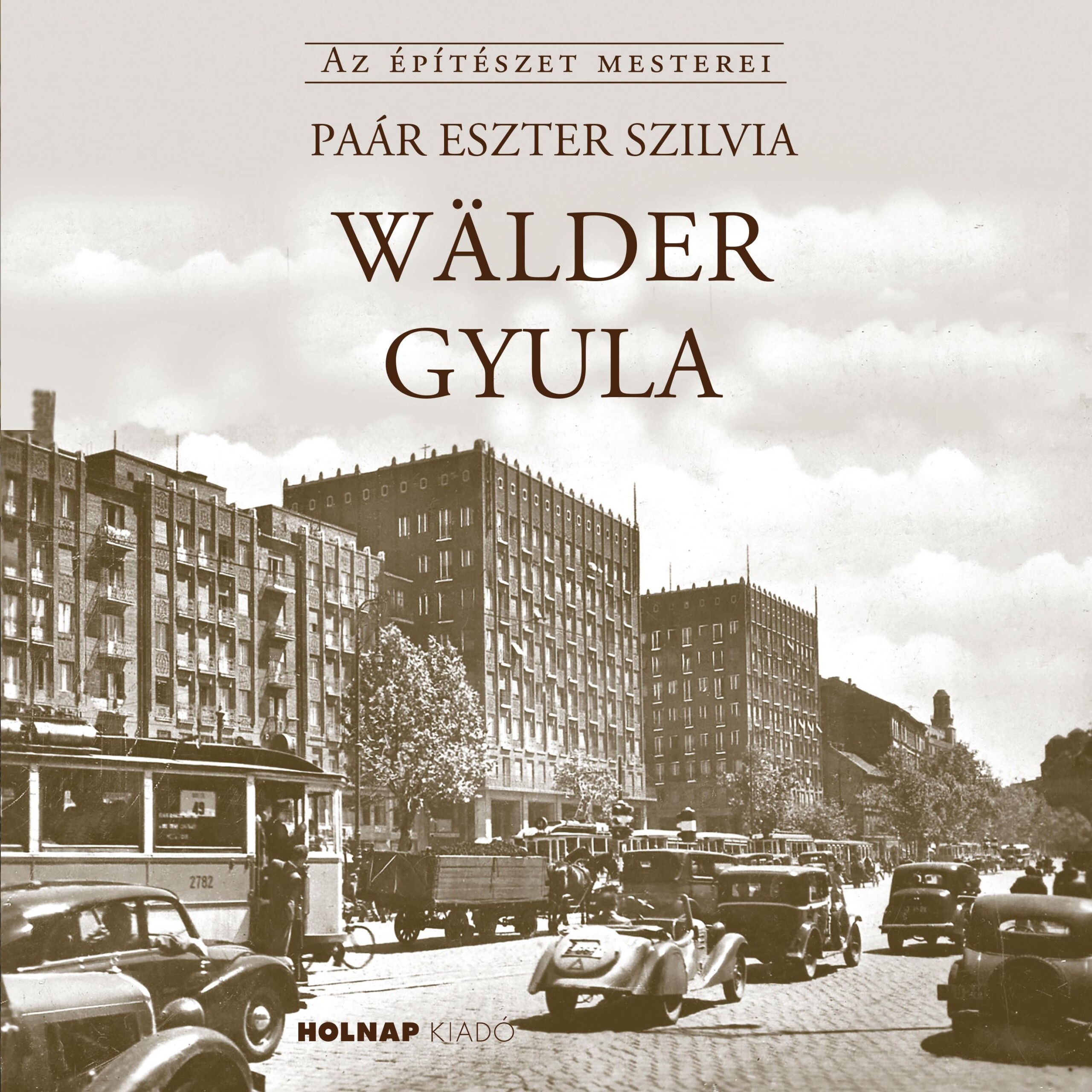 Wälder Gyula - Az Építészet Mesterei