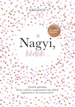 Nagyi, Kérlek - Új, Ünnepi Kiadás - Emlékek Ajándékba Kérdezz-Felelek A Nagymam