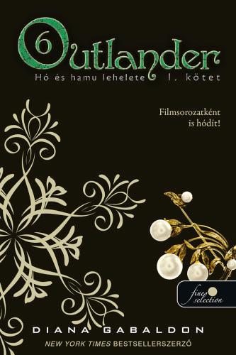 Outlander 6. - Hó És Hamu Lehelete I. Kötet - Fűzött