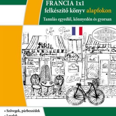 Francia 1X1 - Felkészítő Könyv Alapfokon A1