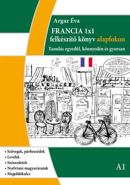 Francia 1X1 - Felkészítő Könyv Alapfokon A1