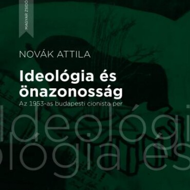 Ideológia És Önazonosság - Az 1953-As Budapesti Cionista Per