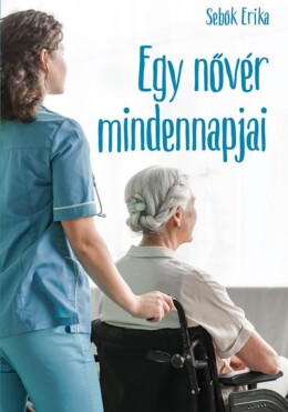 Egy Nővér Mindennapjai
