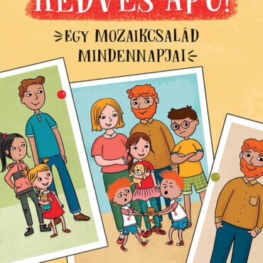 Kedves Apu! - Egy Mozaikcsalád Mindennapjai