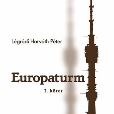 Europaturm - I. Kötet